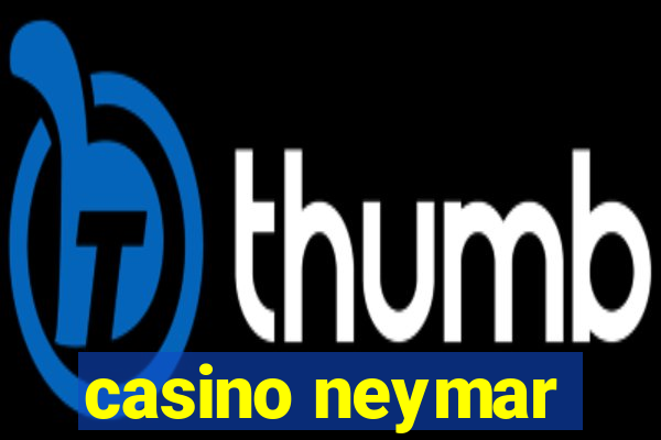 casino neymar